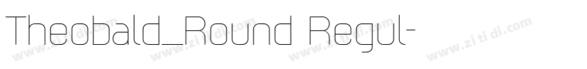 Theobald_Round Regul字体转换